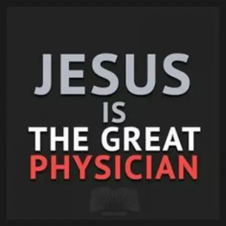 Jesus our great physician