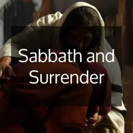 Sabbath and Surrender