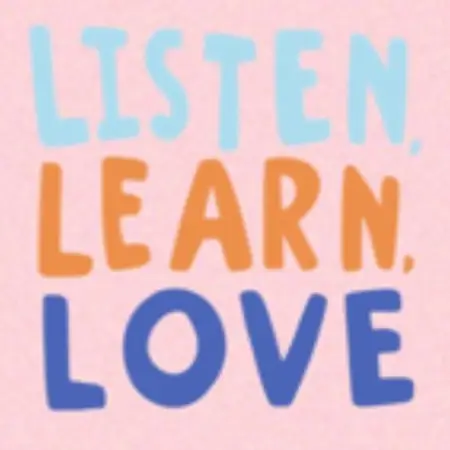 Listen Learn Love